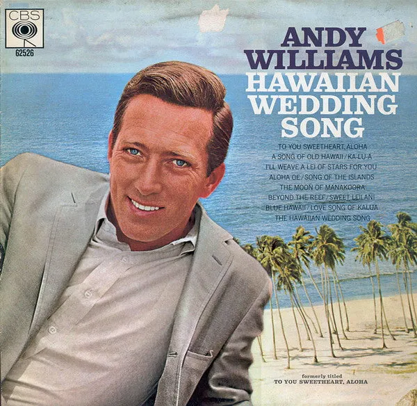 Hawaiian Wedding Song by Andy Williams (C)