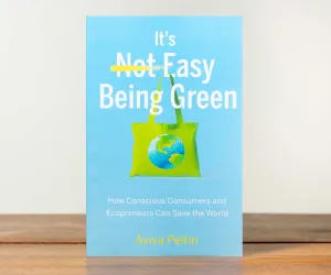 It’s Easy Being Green: How Conscious Consumers and Ecopreneurs Can Save the World